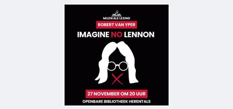 Imagine no Lennon - een muzikale lezing © Stad Herentals